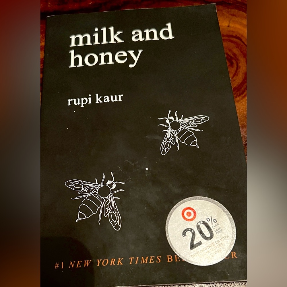 “ Milk and Honey “ Book of Poetry by: Rupi Kaur
